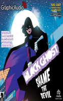Black Ghost 2: Shame the Devil [Dramatized Adaptation]