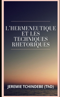 L'Herméneutique Et Les Techniques Rhétoriques