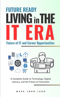 Living in the IT Era