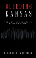 Bleeding Kansas: The Act That Ignited a Nation's Divide