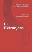 El Extranjero: (Ghorba - El Extranjero Espiritual)