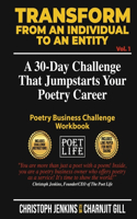 Transform From an Individual to an Entity: A 30 Day Challenge That Jumpstarts Your Poetry Career (Book 1)(Poetry Business Challenge Workbook)