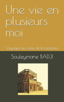 vie en plusieurs moi