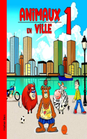 Animaux en ville 1: Apprendre le nom des animaux de la ferme et de la savane