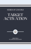 Target Activation: series of 2 books