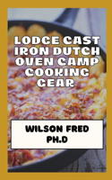 Lodge Cast Iron Dutch Oven Camp Cooking Gear Essentials
