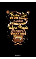 Theatre Life Do Odd Things in Public Notebook