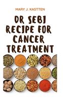 Dr Sebi Recipe for Cancer Treatment