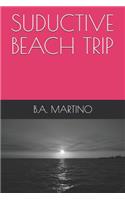 Suductive Beach Trip