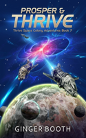 Prosper & Thrive: (7 Thrive Space Colony Adventures)