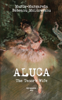 Aluca: The Tenor's Wife