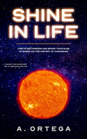 Shine in Life: How to Win Friend and Spark Your Glow Up Based On the History of Humankind.