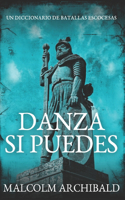 Danza Si Puedes - Un Diccionario De Batallas Escocesas