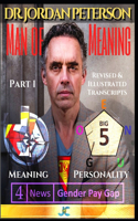 Dr. Jordan Peterson - Man of Meaning. Revised and Illustrated Transcripts