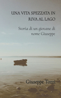 Una Vita Spezzata in Riva Al Lago