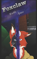 Foxclaw: Worlds Apart(1 Foxclaw)