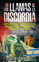 las llamas de la discordia: Estudio exhaustivo de las raíces, las causas y los impactos globales de un intrincado conflicto contemporáneo, enriquecido con reflexiones sobre el 