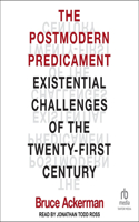 Postmodern Predicament: Existential Challenges of the Twenty-First Century