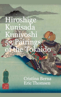 Hiroshige Kunisada Kuniyoshi 53 Pairings of the Tokaido