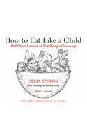 How to Eat Like a Child