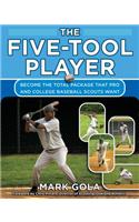 Five-Tool Player: Become the Total Package That Pro and College Baseball Scouts Want