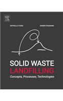 Solid Waste Landfilling: Processes, Technology, and Environmental Impacts