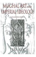 Mughal Art And Imperial Idelology