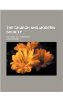 The Church and Modern Society; Lectures and Addresses