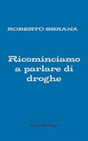 Ricominciamo a parlare di droghe