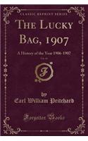 The Lucky Bag, 1907, Vol. 14: A History of the Year 1906-1907 (Classic Reprint)