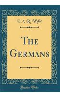 The Germans (Classic Reprint)