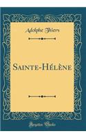 Sainte-Hélène (Classic Reprint)