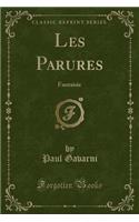 Les Parures: Fantaisie (Classic Reprint)