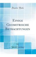 Einige Geometrische Betrachtungen (Classic Reprint)