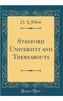 Stanford University and Thereabouts (Classic Reprint)