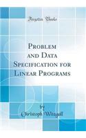 Problem and Data Specification for Linear Programs (Classic Reprint)