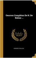 Oeuvres Complètes De H. De Balzac ...