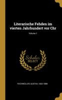 Literarische Fehden im vierten Jahrhundert vor Chr; Volume 1