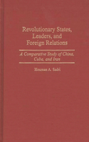 Revolutionary States, Leaders, and Foreign Relations