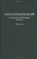 Comic Art of Europe Through 2000: An International Bibliography: 002 (Bibliographies and Indexes in Popular Culture, No. 10)