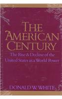 The American Century: The Rise and Decline of the United States as a World Power