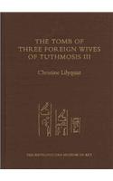 The Tomb of Tuthmosis III's Foreign Wives