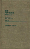New High Priests: Lawyers in Post-Civil War America