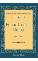 Field Letter No. 31: Sept. 15, 1917 (Classic Reprint)