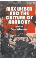 Max Weber and the Culture of Anarchy