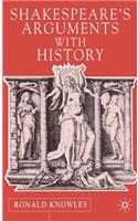 Shakespeare's Arguments with History