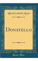 Donatello (Classic Reprint)