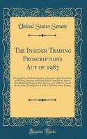 The Insider Trading Proscriptions Act of 1987: Hearing Before the Subcommittee on Securities of the Committee on Banking, Housing, and Urban Affairs, United States Senate, One Hundredth Congress,