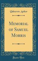 Memorial of Samuel Morris (Classic Reprint)