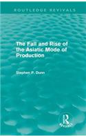 Fall and Rise of the Asiatic Mode of Production (Routledge Revivals)